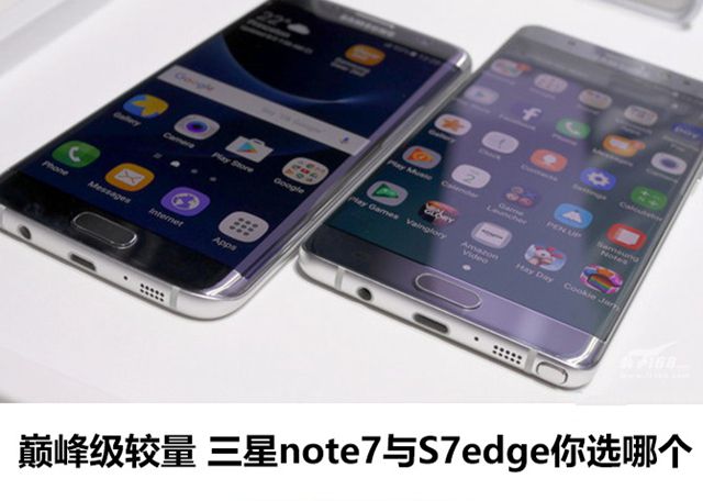 三星Note7與S7 Edge怎么選 三星Note7與S7 Edge簡單對比